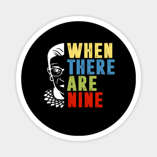 When There Are Nine Shirt Ruth Bader Ginsburg RBG Feminist Magnet